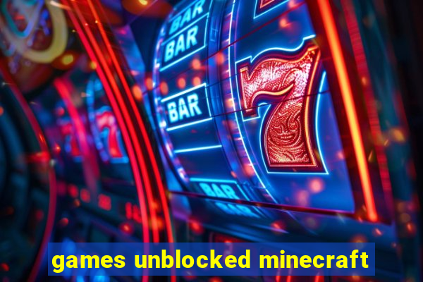 games unblocked minecraft